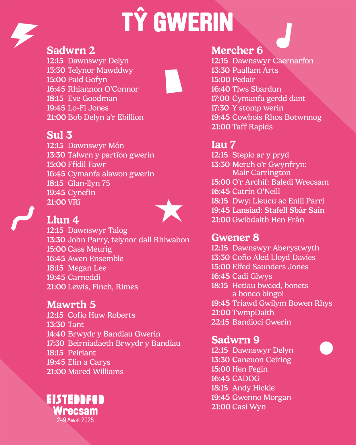 Event schedule for Tŷ Gwerin at Eisteddfod Wrecsam 2025, running from August 2 to August 9. The schedule is organized by day, listing traditional Welsh folk music and dance performances, workshops, and cultural showcases with times, all in Welsh