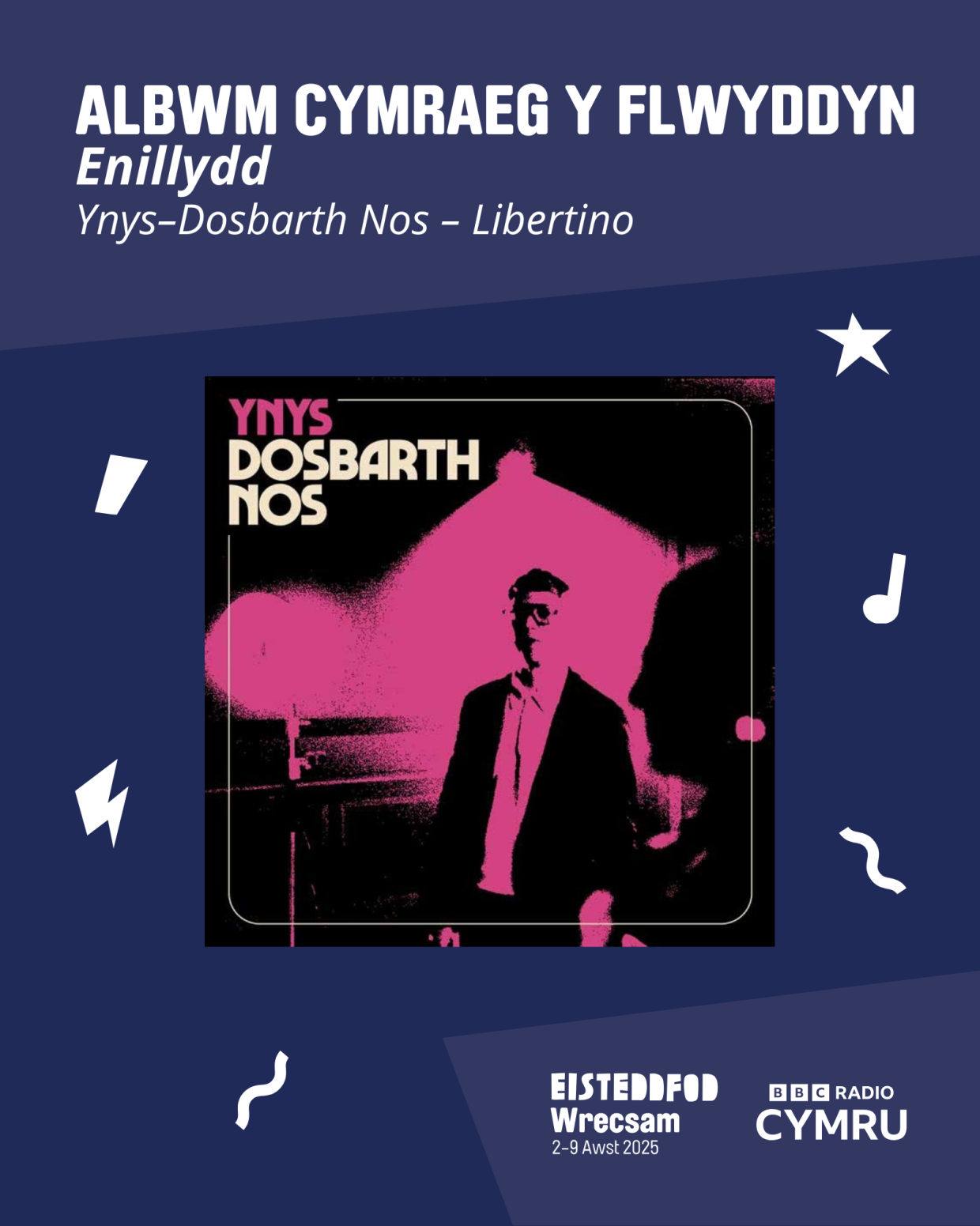 Sign announcing the Welsh Album of the Year winner: 'Ynys – Dosbarth Nos – Libertino' at Eisteddfod Wrecsam, 2–9 August 2025, with BBC Radio Cymru branding